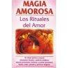 Magia Amorosa - Los rituales del amor